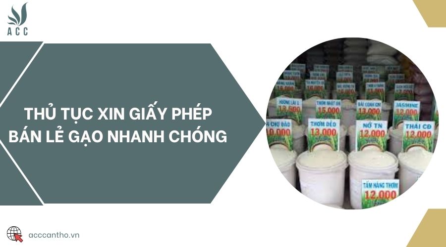 Thủ tục xin giấy phép bán lẻ gạo nhanh chóng