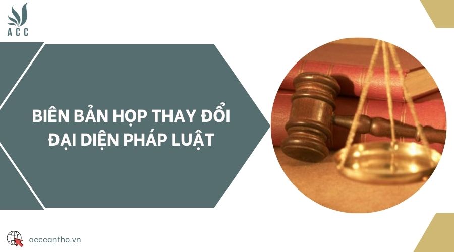 Biên bản họp thay đổi đại diện pháp luật