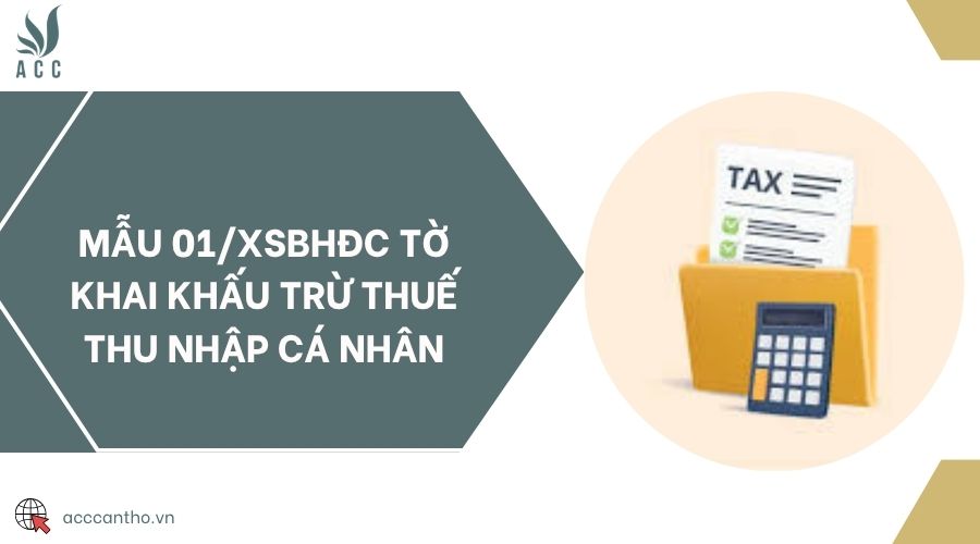 Mẫu 01/XSBHĐC tờ khai khấu trừ thuế thu nhập cá nhân
