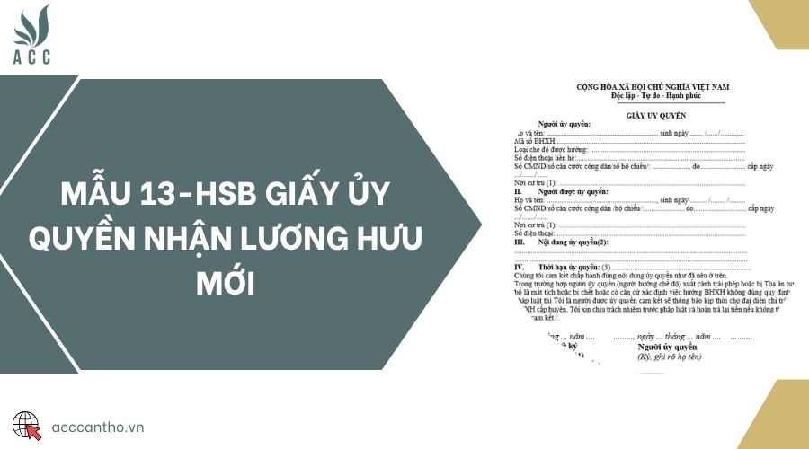 Mẫu 13-HSB giấy ủy quyền nhận lương hưu mới