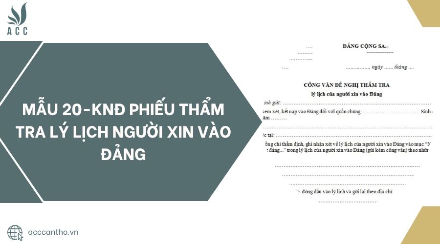 Mẫu 20-knđ phiếu thẩm tra lý lịch người xin vào Đảng