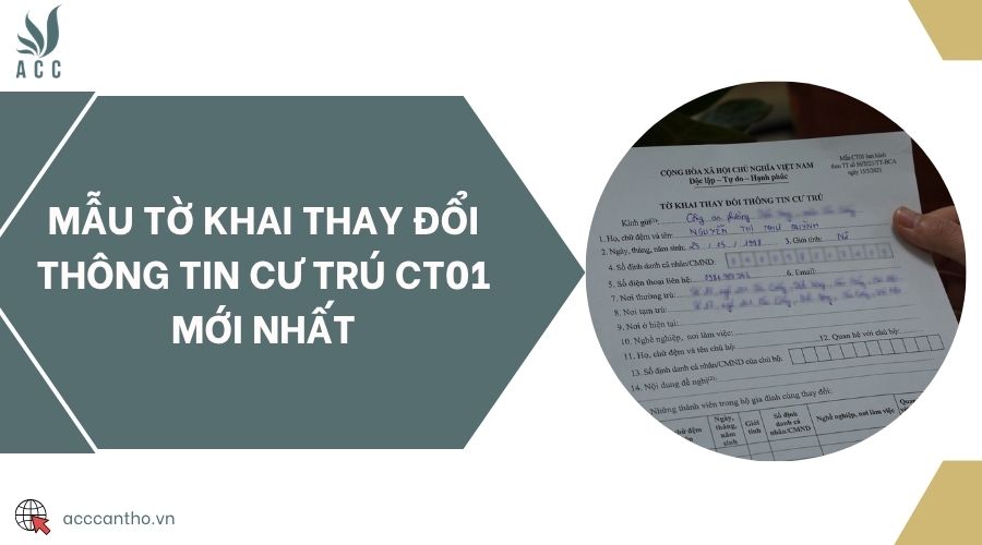 Mẫu Tờ khai thay đổi thông tin cư trú CT01 mới nhất