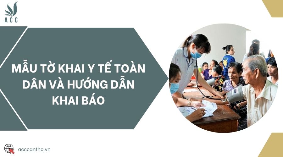 Mẫu tờ khai y tế toàn dân và hướng dẫn khai báo