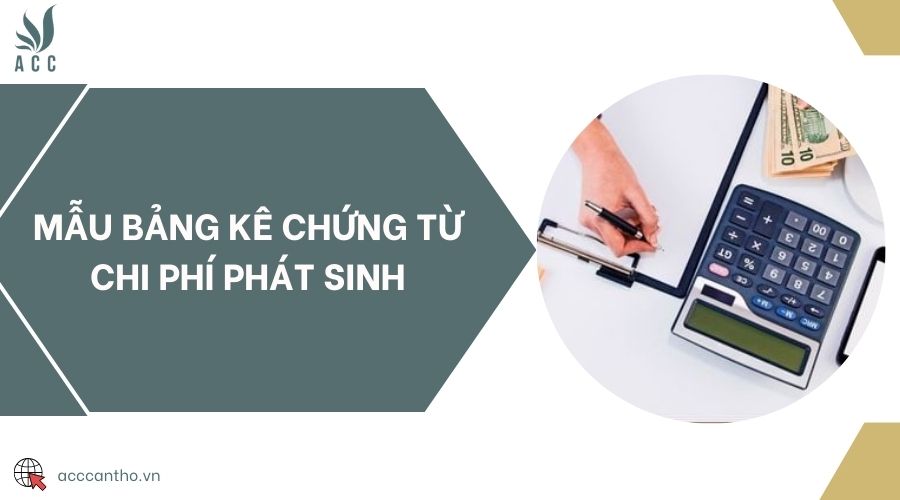 Mẫu bảng kê chứng từ chi phí phát sinh