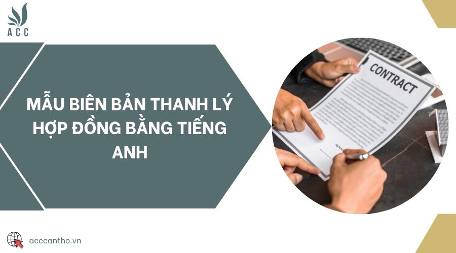Mẫu biên bản thanh lý hợp đồng bằng tiếng Anh