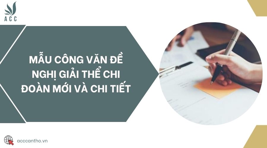 Mẫu công văn đề nghị giải thể chi đoàn mới và chi tiết