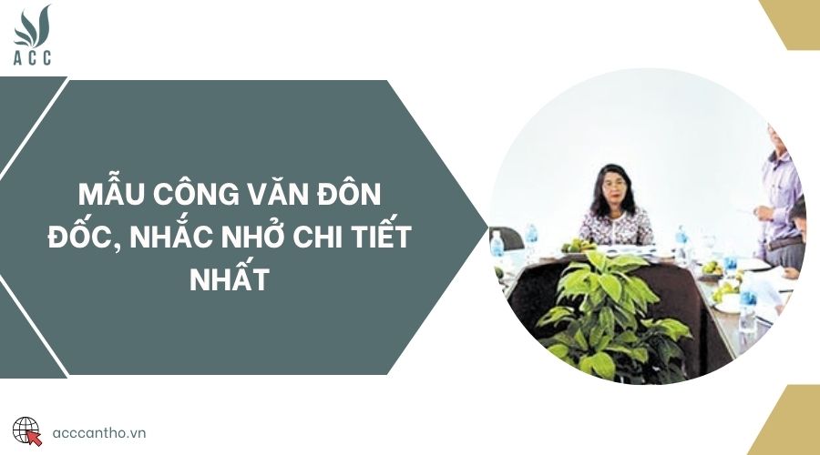 Mẫu công văn đôn đốc, nhắc nhở chi tiết nhất