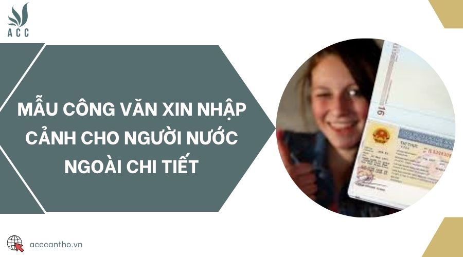 Mẫu công văn xin nhập cảnh cho người nước ngoài chi tiết