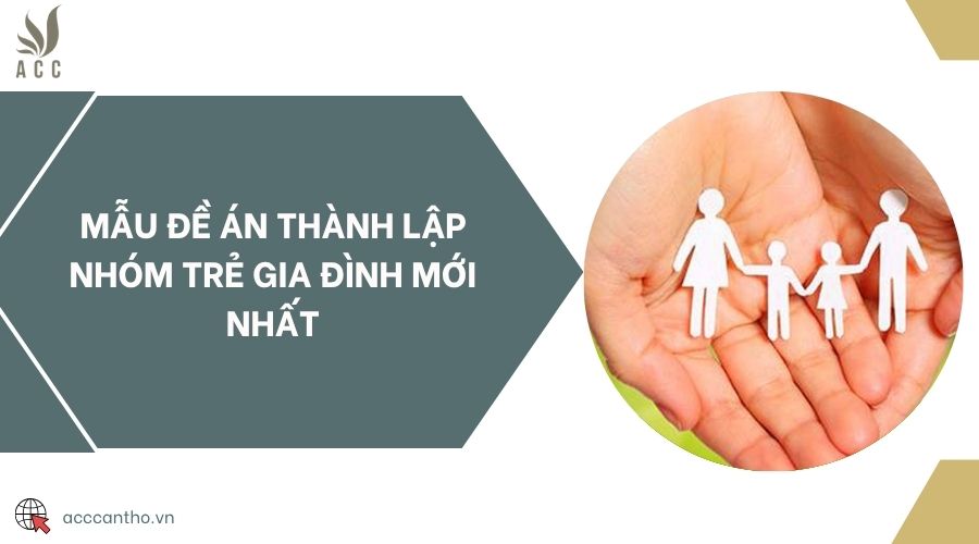 Mẫu đề án thành lập nhóm trẻ gia đình mới nhất