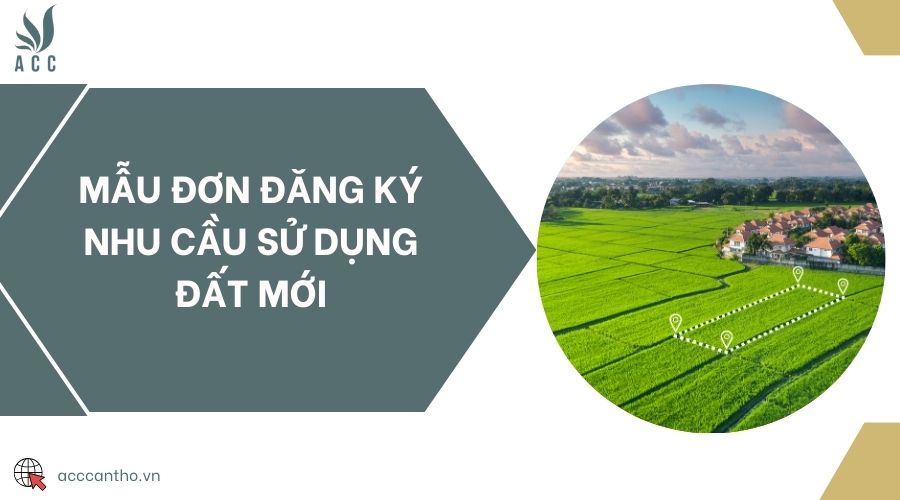 Mẫu đơn đăng ký nhu cầu sử dụng đất mới