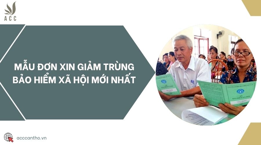 Mẫu đơn xin giảm trùng bảo hiểm xã hội mới nhất