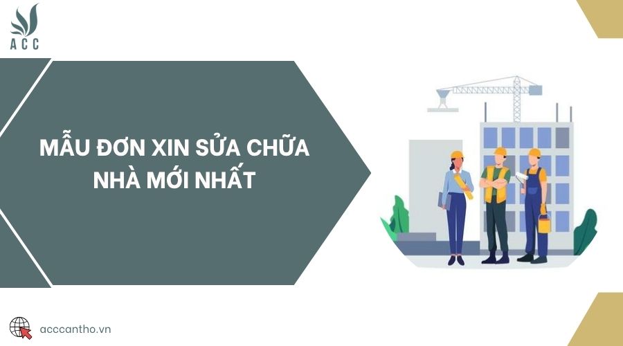 Mẫu đơn xin sửa chữa nhà mới nhất