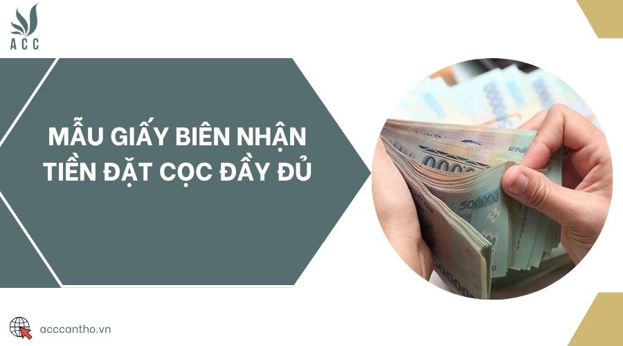 Mẫu giấy biên nhận tiền đặt cọc đầy đủ