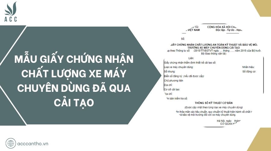 Mẫu giấy chứng nhận chất lượng xe máy chuyên dùng đã qua cải tạo