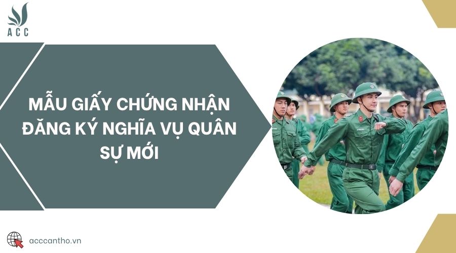 Mẫu giấy chứng nhận đăng ký nghĩa vụ quân sự mới