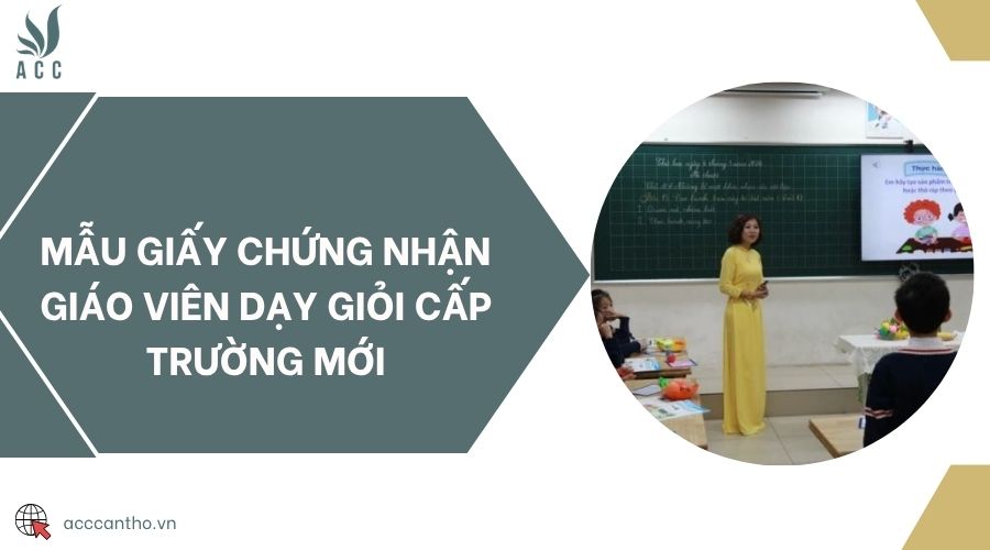 Mẫu giấy chứng nhận giáo viên dạy giỏi cấp trường mới