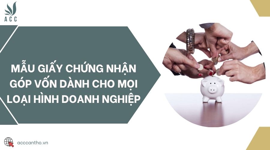 Mẫu giấy chứng nhận góp vốn dành cho mọi loại hình doanh nghiệp