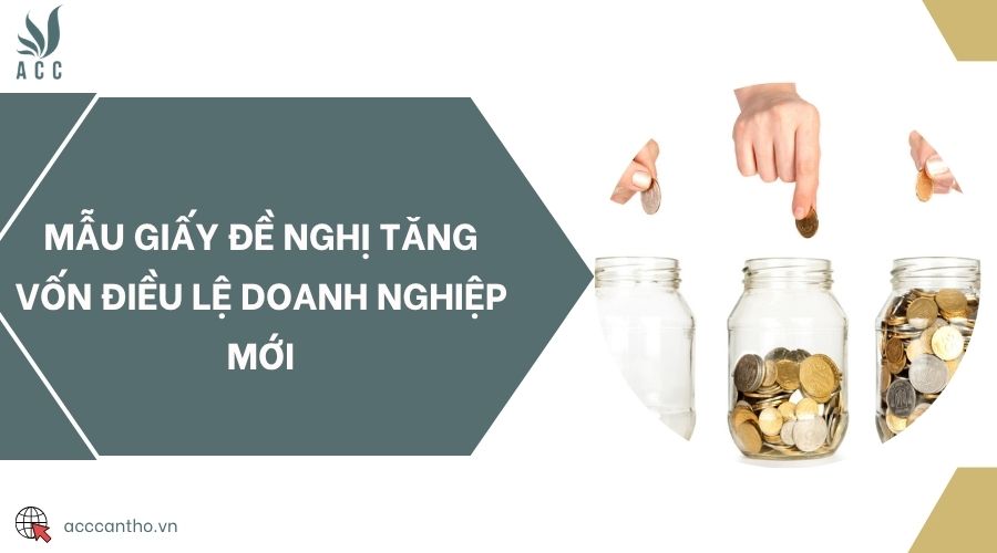 Mẫu giấy đề nghị tăng vốn điều lệ doanh nghiệp mới