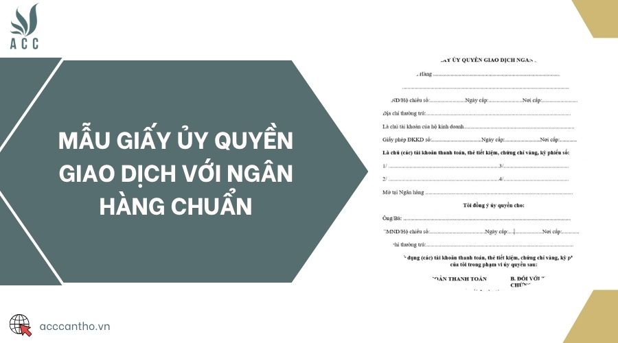 Mẫu giấy ủy quyền giao dịch với ngân hàng chuẩn