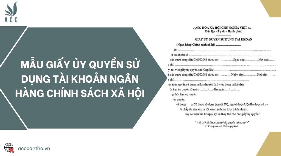 Mẫu giấy ủy quyền sử dụng tài khoản Ngân hàng Chính sách xã hội