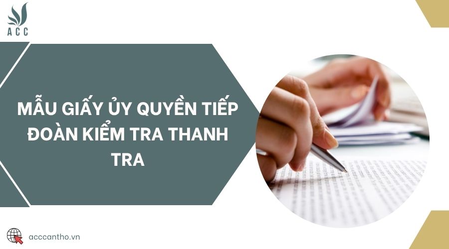 Mẫu giấy ủy quyền tiếp Đoàn kiểm tra thanh tra