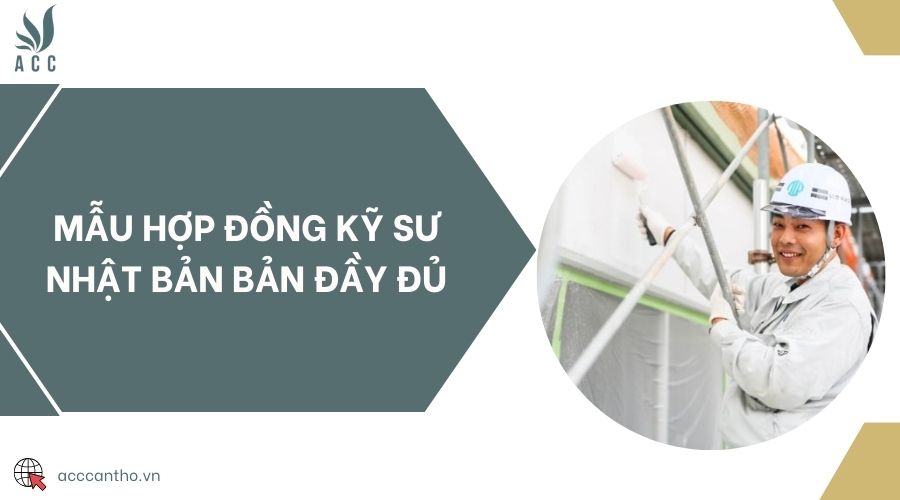 Mẫu hợp đồng kỹ sư Nhật Bản bản đầy đủ
