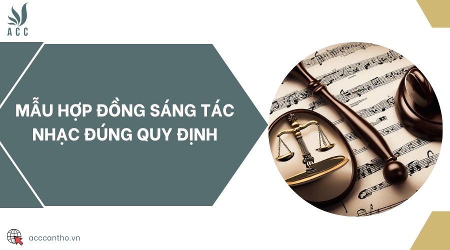 Mẫu hợp đồng sáng tác nhạc đúng quy định