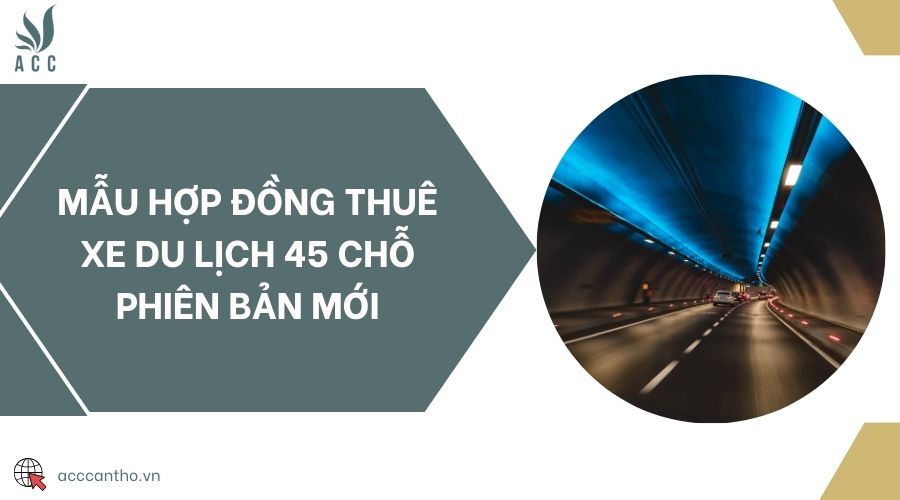 Mẫu hợp đồng thuê xe du lịch 45 chỗ phiên bản mới
