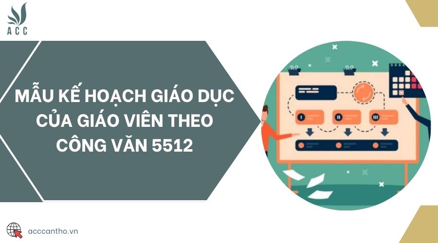 Mẫu kế hoạch giáo dục của giáo viên theo Công văn 5512