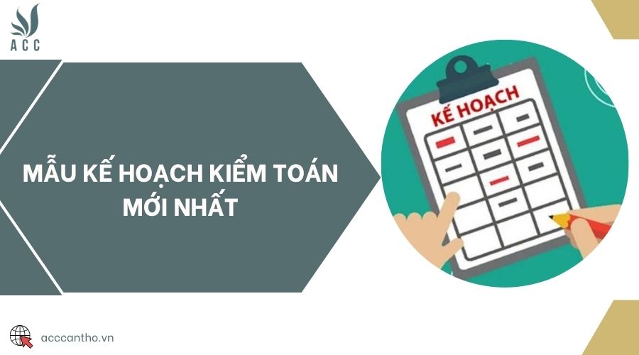 Mẫu kế hoạch kiểm toán mới nhất