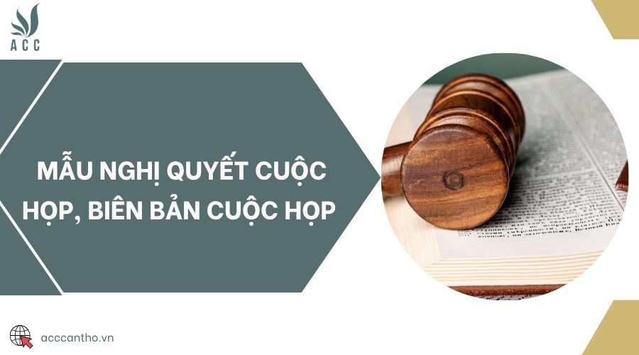 Mẫu nghị quyết cuộc họp, biên bản cuộc họp