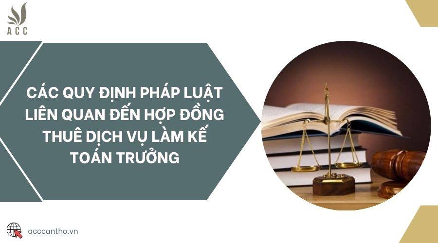 Các quy định pháp luật liên quan đến hợp đồng thuê fv888 làm kế toán trưởng
