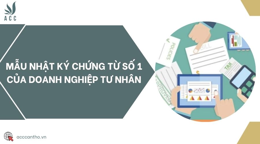 Mẫu nhật ký chứng từ số 1 của doanh nghiệp tư nhân