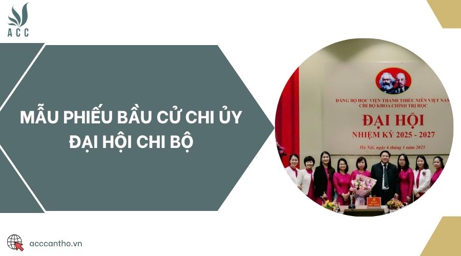 Mẫu phiếu bầu cử chi ủy đại hội chi bộ