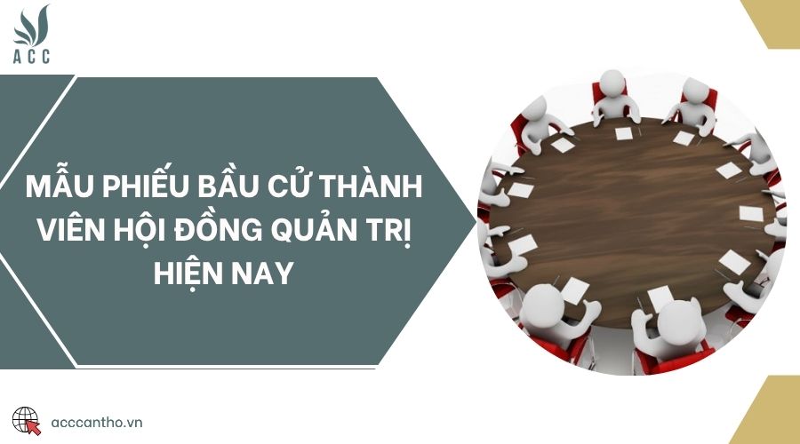 Mẫu phiếu bầu cử thành viên hội đồng quản trị hiện nay