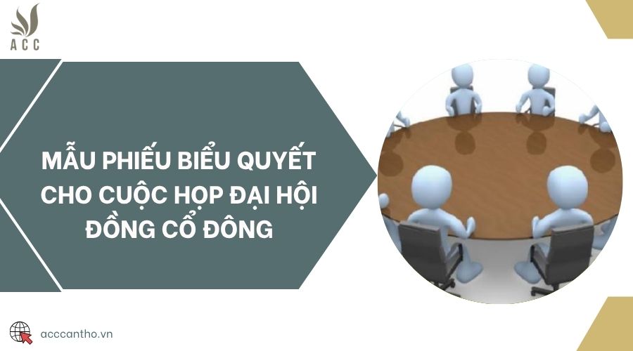 Mẫu phiếu biểu quyết cho cuộc họp Đại hội đồng cổ đông