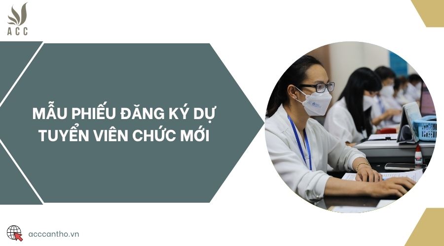 Mẫu phiếu đăng ký dự tuyển viên chức mới