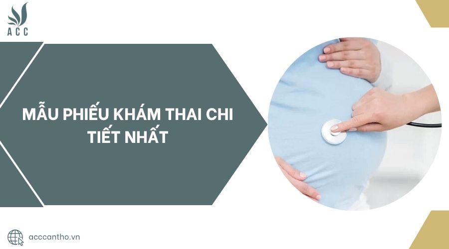 Mẫu phiếu khám thai chi tiết nhất