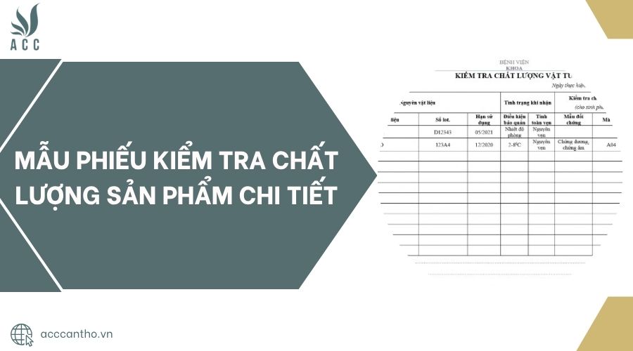Mẫu phiếu kiểm tra chất lượng sản phẩm chi tiết