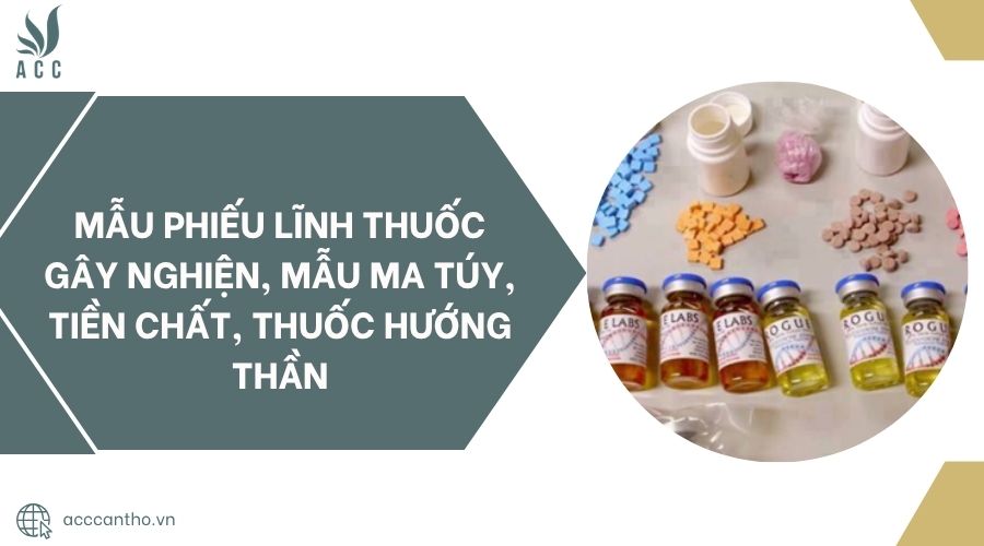 Mẫu phiếu lĩnh thuốc gây nghiện, mẫu ma túy, tiền chất, thuốc hướng thần
