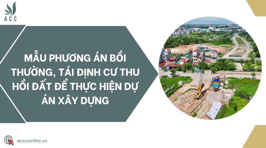 Mẫu phương án bồi thường, tái định cư thu hồi đất để thực hiện dự án fv88 vn
