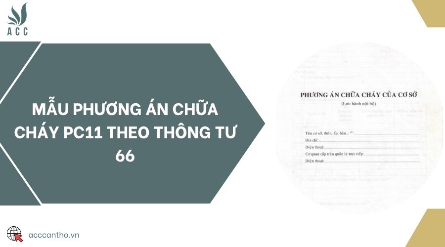 Mẫu phương án chữa cháy PC11 theo Thông tư 66