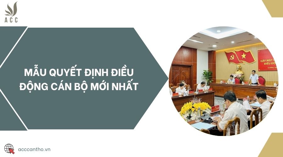 Mẫu quyết định điều động cán bộ mới nhất