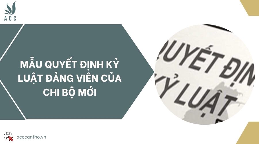 Mẫu quyết định kỷ luật đảng viên của chi bộ mới
