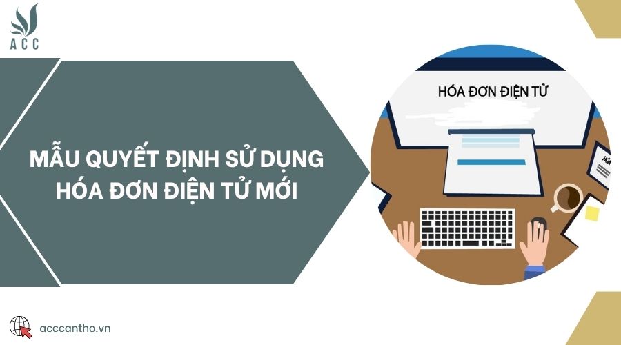 Mẫu quyết định sử dụng hóa đơn điện tử mới