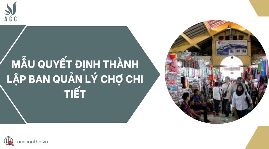 Mẫu quyết định thành lập ban quản lý chợ chi tiết