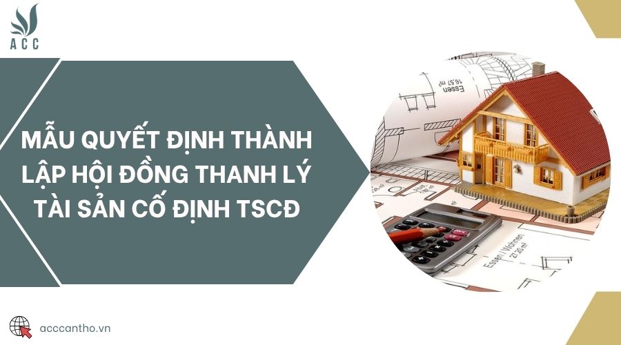 Mẫu quyết định thành lập hội đồng thanh lý tài sản cố định TSCĐ