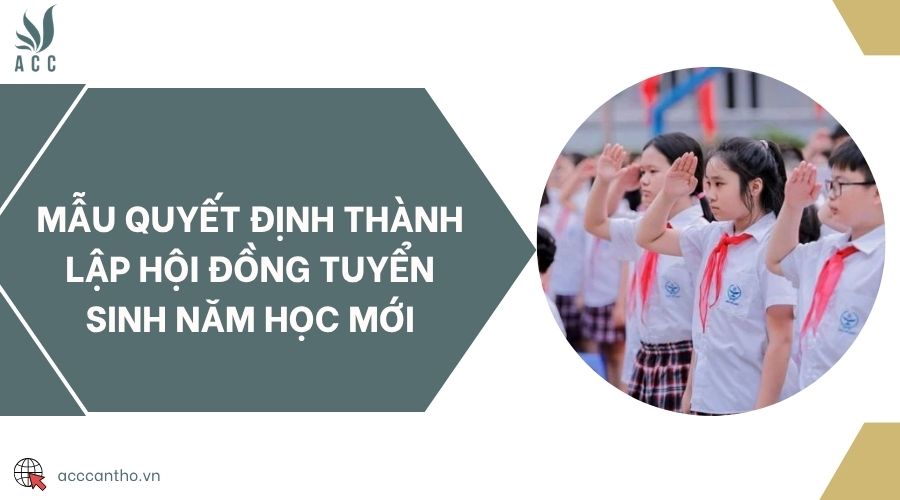 Mẫu quyết định thành lập hội đồng tuyển sinh năm học mới