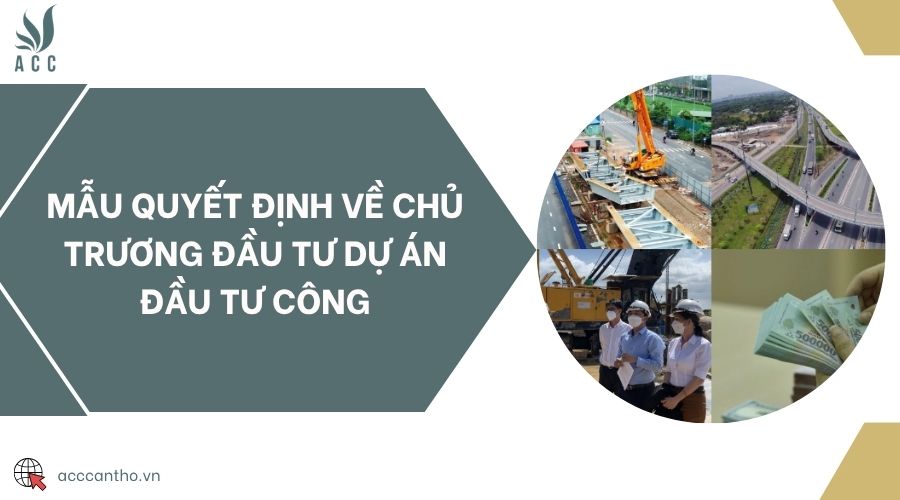 Mẫu quyết định về chủ trương đầu tư dự án đầu tư công
