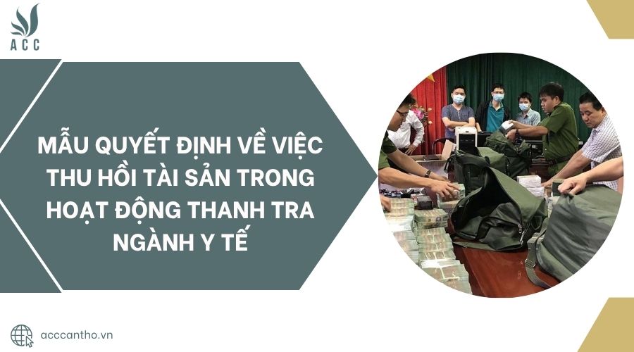 Mẫu quyết định về việc thu hồi tài sản trong hoạt động thanh tra ngành y tế